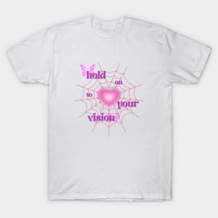 hold on to your vision T-Shirt